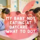 baby not eating at daycare
