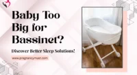 Baby Too Big for Bassinet
