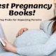 Best Pregnancy Books: Top Picks for Expecting Parents