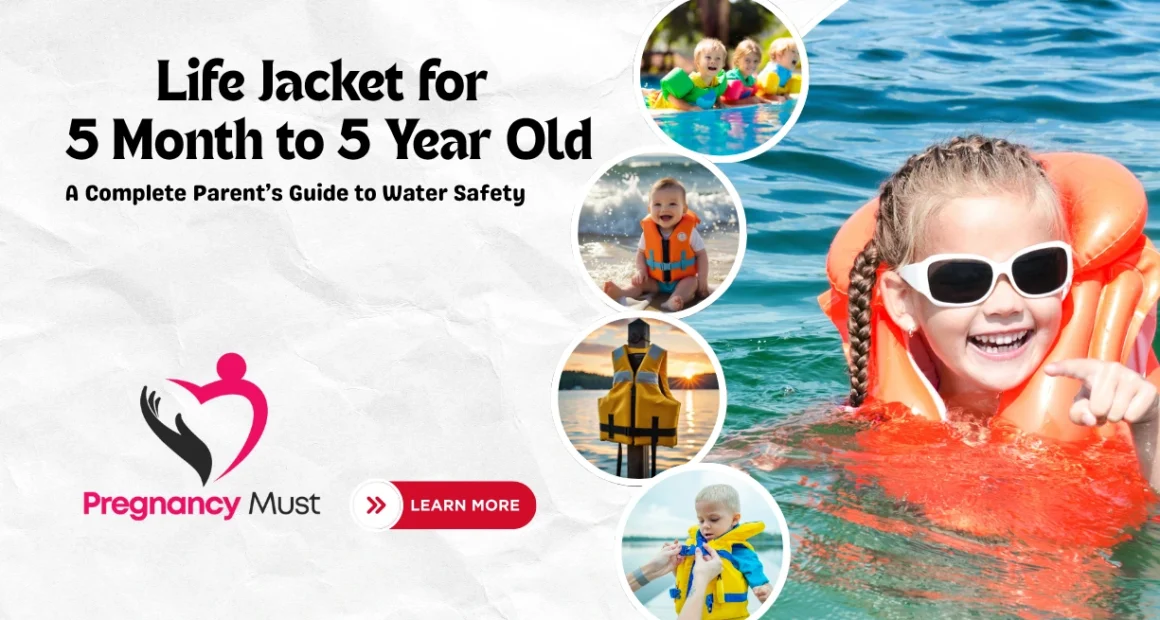 Life Jacket for 5 Month Old to 5 Year Old: A Complete Parent’s Guide to Water Safety