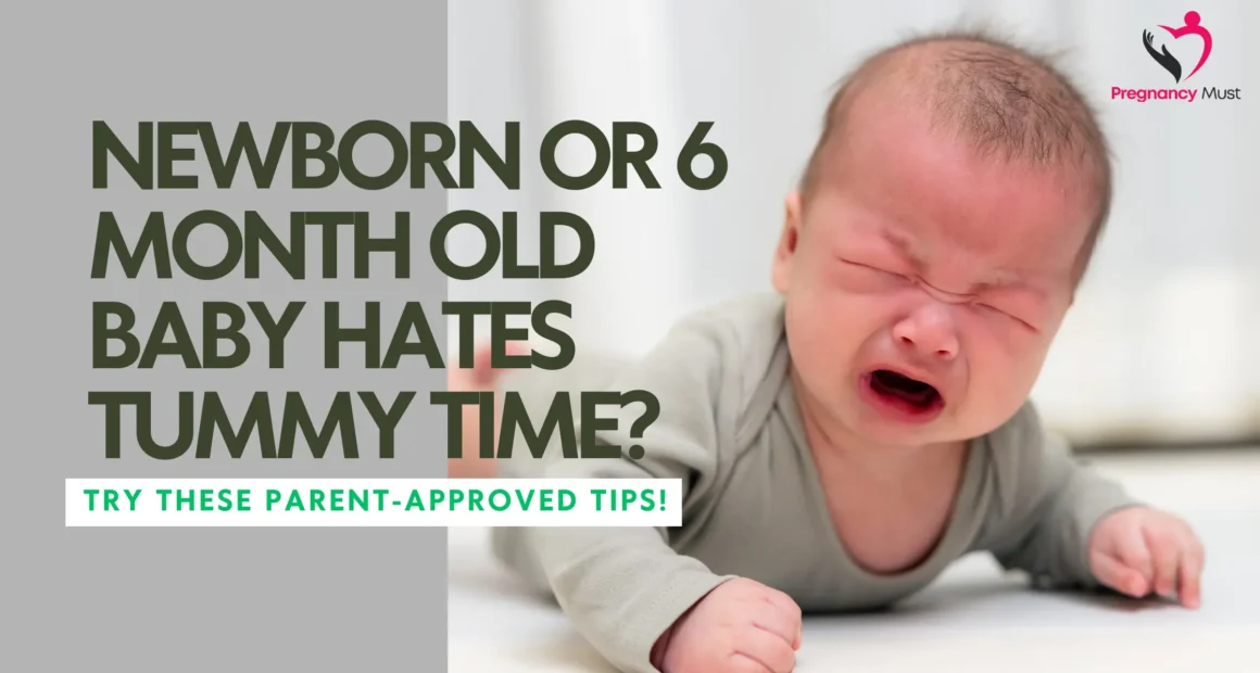 Newborn or 6 Month Old Baby Hates Tummy Time? Try These Parent-Approved Tips!