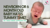 Newborn or 6 Month Old Baby Hates Tummy Time? Try These Parent-Approved Tips!