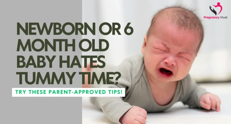 Newborn or 6 Month Old Baby Hates Tummy Time? Try These Parent-Approved Tips!