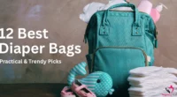 12 Best Diaper Bags Practical & Trendy Picks