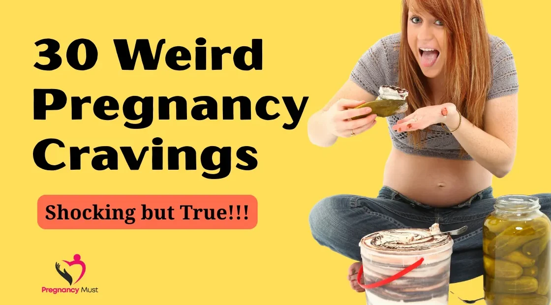 30 Weird Pregnancy Cravings: Shocking but True