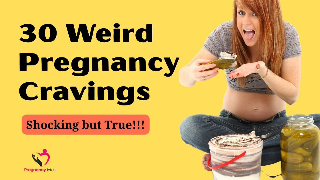 30 Weird Pregnancy Cravings: Shocking but True