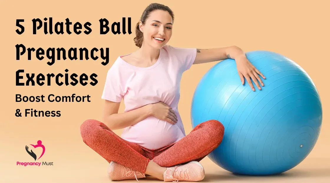 5 Pilates Ball Pregnancy Exercises: Boost Comfort & Fitness