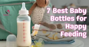 7 Best Baby Bottles for Happy Feeding