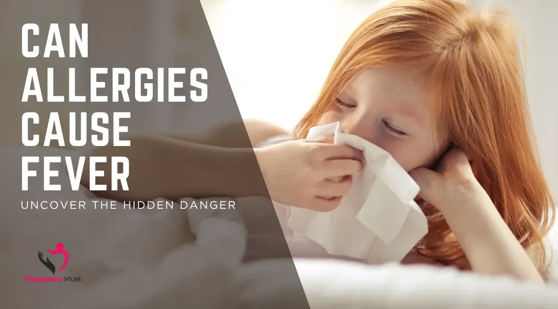 Can Allergies Cause Fever? Uncover the Hidden Danger
