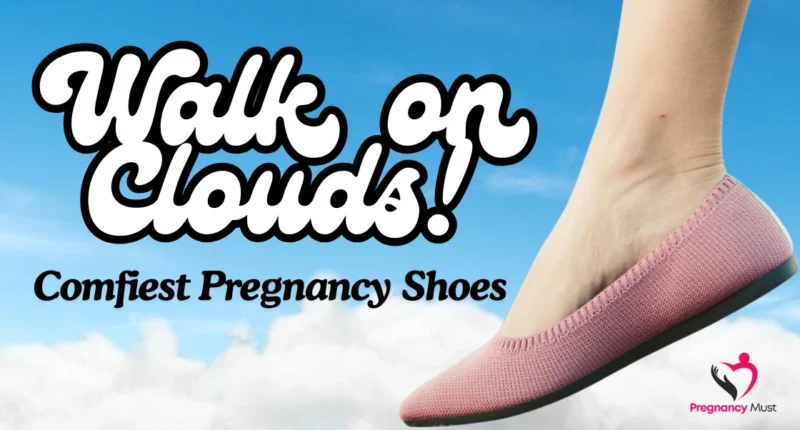 Comfiest Pregnancy Shoes