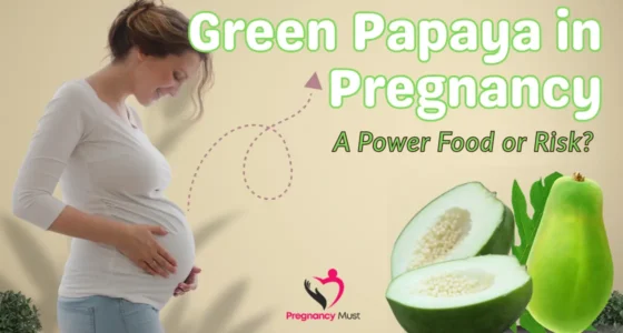 Green Papaya in Pregnancy – A Power Food or Risk?