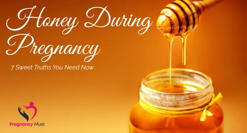Honey During Pregnancy: 7 Sweet Truths You Need Now