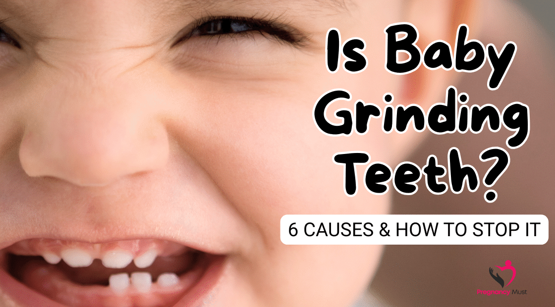 Is Baby Grinding Teeth 6 Causes & How to Stop It