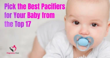 Pick the Best Pacifiers for Your Baby from the Top 17