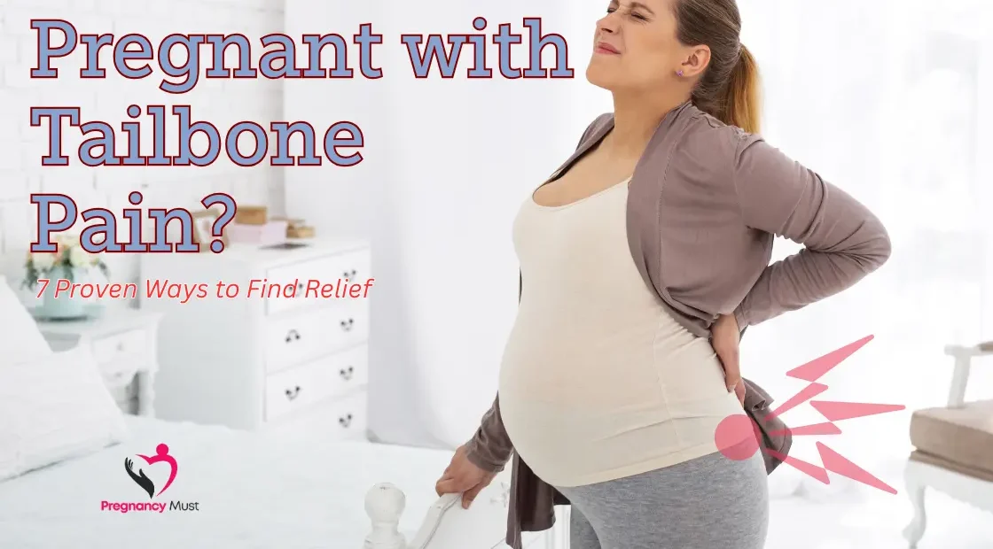Pregnant with Tailbone Pain? 7 Proven Ways to Find Relief