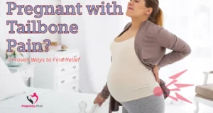 Pregnant with Tailbone Pain? 7 Proven Ways to Find Relief