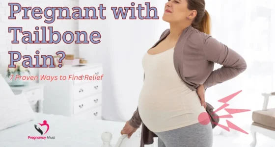 Pregnant with Tailbone Pain? 7 Proven Ways to Find Relief