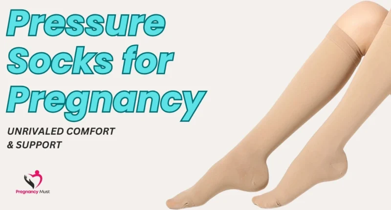 Pressure Socks for Pregnancy- Unrivaled Comfort & Support