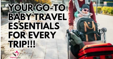 Your Go-To Baby Travel Essentials for Every Trip