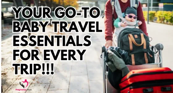 Your Go-To Baby Travel Essentials for Every Trip